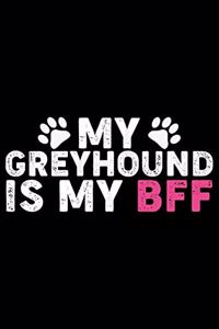 My Greyhound Is My BFF