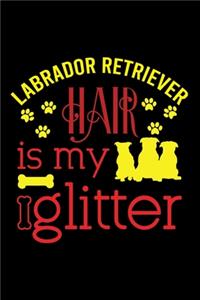 Labrador Retriever hair is my glitter