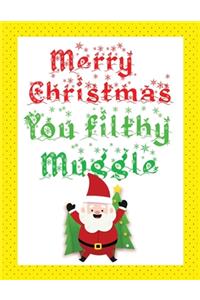 Merry christmas you filthy muggle: Cute Christmas 8.5x11 Lined writing notebook journal for christmas lists, planning, menus, gifts, and more; Christmas Journal & Planner