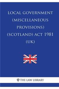 Local Government (Miscellaneous Provisions) (Scotland) Act 1981 (UK)