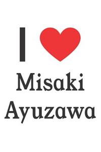 I Love Misaki Ayuzawa: Misaki Ayuzawa Designer Notebook
