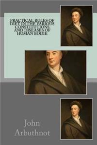 Practical rules of diet in the various constitutions and diseases of human bodie