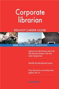 Corporate librarian RED-HOT Career Guide; 2525 REAL Interview Questions