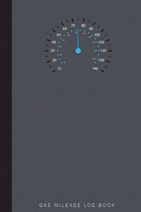 Gas Mileage Log Book: Gas & Mileage Record Book, Record for Mileage, Vehicle Maintenance Tracker, Logbook Auto Car Vehicle Journal, Maintenance Daily Log (Automotive Repa