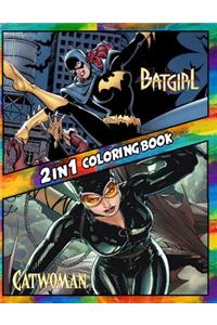 2 in 1 Coloring Book Batgirl and Catwoman: Best Coloring Book for Children and Adults, Set 2 in 1 Coloring Book, Easy and Exciting Drawings of Your Loved Characters and Cartoons