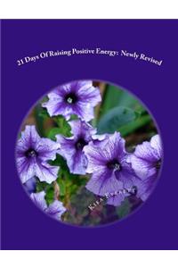 21 Days of Raising Positive Energy Newly Revised