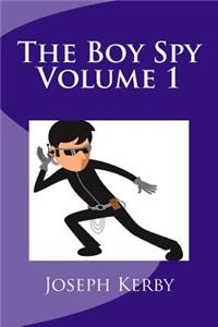 The Boy Spy Volume 1