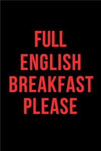 Full English Breakfast Please