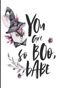 You Are So Boo, Babe!