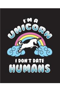 I'm A Unicorn I Don't Date Humans