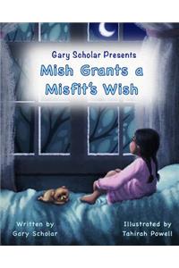 Mish Grants a Misfit's Wish