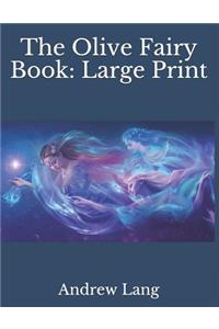 The Olive Fairy Book: Large Print