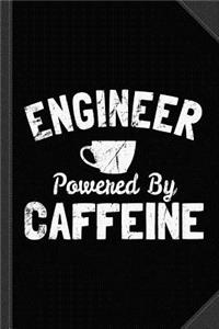 Engineer Powered by Caffeine Journal Notebook