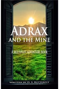 Adrax and the Mine: A Multiplot Adventure Book