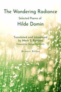 Wandering Radiance: Selected Poems of Hilde Domin