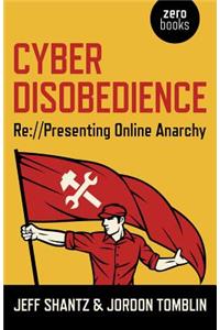 Cyber Disobedience