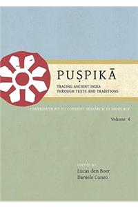 Puṣpikā Tracing Ancient India Through Texts and Traditions