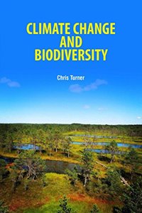 Climate Change and Biodiversity by Chris Turner