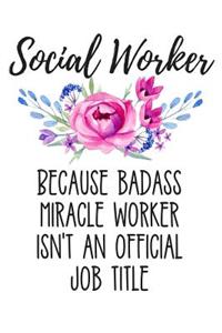 Social Worker Because Badass Miracle Worker Isn't an Official Job Title