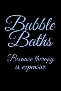 Bubble Baths Because Therapy Is Expensive