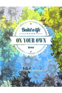 Build a Life Based on Your Own Terms Wellness Journal