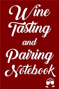 Wine Tasting and Pairing Notebook