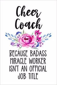 Cheer Coach Because Badass Miracle Worker Isn't an Official Job Title