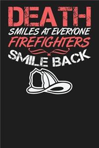 Death Smiles at Everyone Firefighters Smile Back