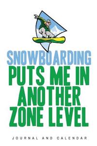 Snowboarding Puts Me in Another Zone Level