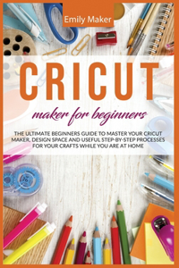 Cricut Maker for Beginners