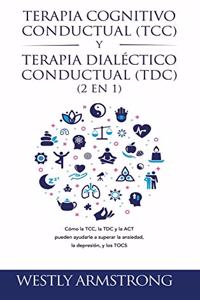 Terapia cognitivo-conductual (TCC) y terapia dialéctico-conductual (TDC) 2 en 1