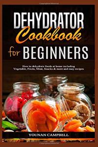 Dehydrator Cookbook for Beginners