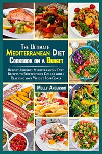 The Ultimate Mediterranean Diet Cookbook on a Budget
