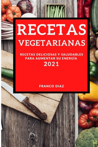 Recetas Vegetarianas 2021 (Vegetarian Recipes 2021 Spanish Edition)