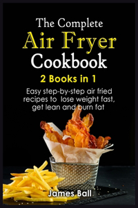 The Complete Air Fryer Cookbook
