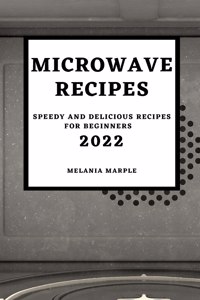 Microwave Recipes 2022