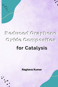 Reduced Graphene Oxide Composites for Catalysis