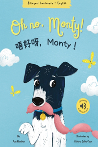 Oh No, Monty! 唔好呀，Monty！ Cantonese Bilingual Book
