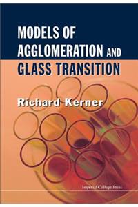 Models Of Agglomeration And Glass Transition
