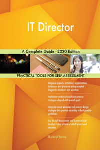 IT Director A Complete Guide - 2020 Edition