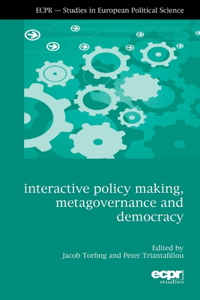 Interactive Policy Making, Metagovernance and Democracy