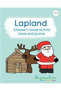 Lapland! Children's Travel Activity Book and Journal: travel guide and activity book in one child-friendly interactive activity book