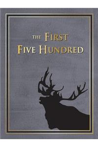 First Five Hundred