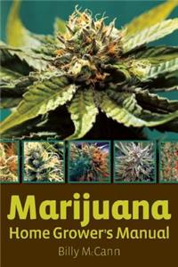 Marijuana Home Grower's Manual