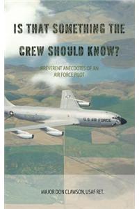 Is That Something the Crew Should Know?