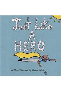 Just Like A Hero