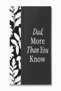 Dad, More Than You Know