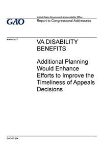 VA disability benefits, additional planning would enhance efforts to improve the timeliness of appeals decisions