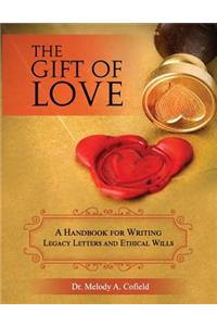 Gift of Love: A Handbook for Writing Legacy Letters and Ethical Wills (Full Color Version)