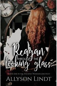 Reagan Through the Looking Glass